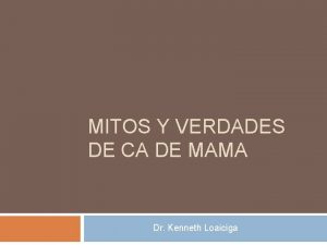 MITOS Y VERDADES DE CA DE MAMA Dr