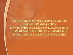 LE PROGRAMME DINTERVENTION DU SERVICE DANIMATION DE VIE