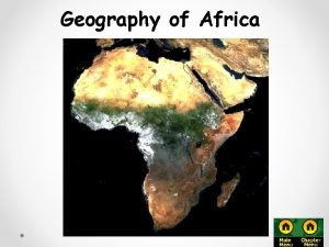 Geography of Africa Africa The Tropical Continent Tropic
