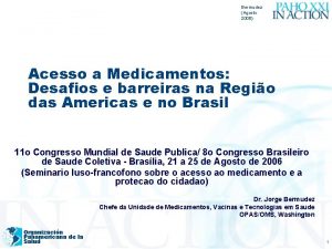 Bermudez Agosto 2006 Acesso a Medicamentos Desafios e