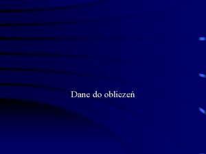 Dane do oblicze Korzystanie z tabel danych Tablice