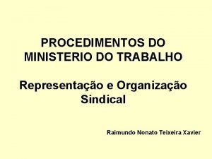 PROCEDIMENTOS DO MINISTERIO DO TRABALHO Representao e Organizao