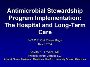 Antimicrobial Stewardship Program Implementation The Hospital and LongTerm