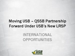 Moving USB QSSB Partnership Forward Under USBs New