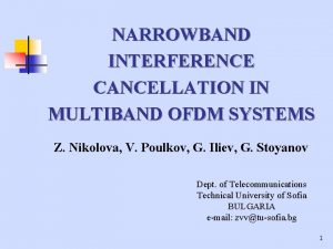 NARROWBAND INTERFERENCE CANCELLATION IN MULTIBAND OFDM SYSTEMS Z