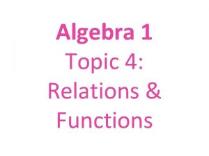 Topic 1 relations and functions