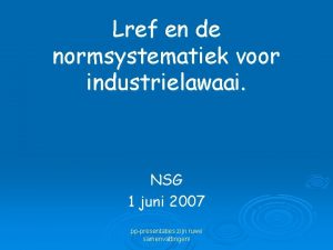 Lref en de normsystematiek voor industrielawaai NSG 1