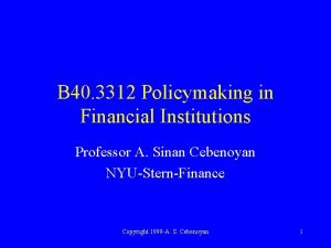 B 40 3312 Policymaking in Financial Institutions Professor