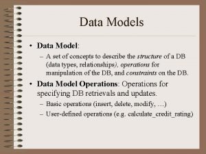The conceptual data model is the set of concepts that