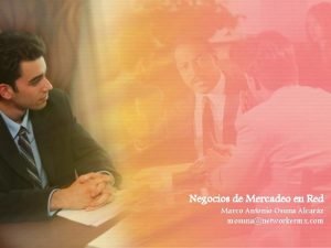 Negocios de Mercadeo en Red Marco Antonio Osuna