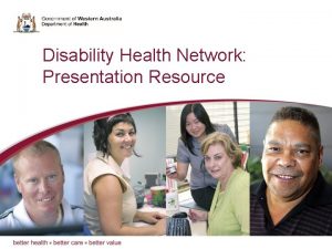 Disability Health Network Presentation Resource Resource Overview This