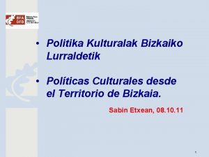 Politika Kulturalak Bizkaiko Lurraldetik Polticas Culturales desde el