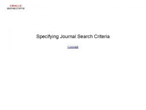 Specifying Journal Search Criteria Concept Specifying Journal Search