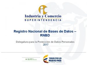Registro Nacional de Bases de Datos RNBD Delegatura