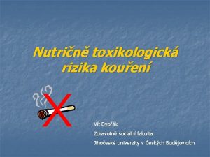 Nutrin toxikologick rizika kouen Vt Dvok Zdravotn sociln