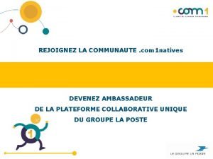 REJOIGNEZ LA COMMUNAUTE com 1 natives DEVENEZ AMBASSADEUR