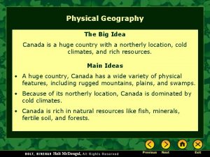 Physical Geography The Big Idea Canada is a