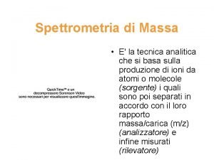 Spettrometria di Massa E la tecnica analitica che