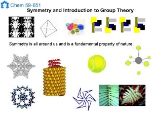 Chem 59 651 Symmetry and Introduction to Group