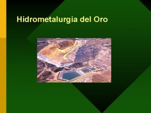 Hidrometalurgia del Oro Minerales aurferos El oro nativo