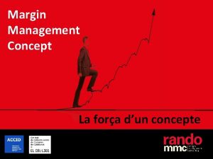 Margin Management Concept La fora dun concepte Introducci