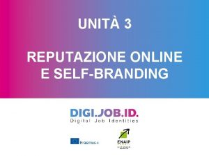 UNIT 3 REPUTAZIONE ONLINE E SELFBRANDING UNITA 3