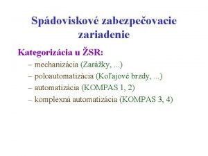Spdoviskov zabezpeovacie zariadenie Kategorizcia u SR mechanizcia Zarky