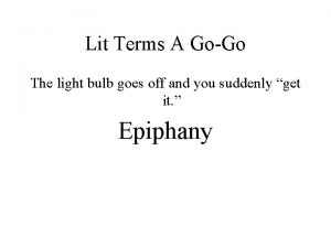 Lit Terms A GoGo The light bulb goes