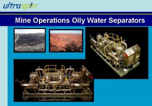 Mining oil separators