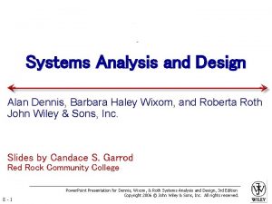 Systems Analysis and Design Alan Dennis Barbara Haley