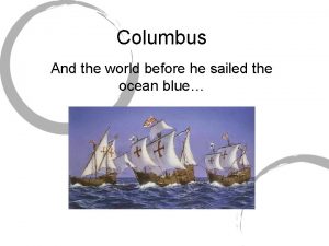 Columbus And the world before he sailed the