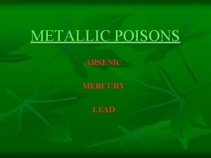 Metallic poisons