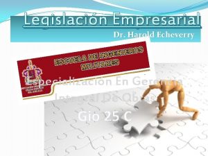 Legislacin Empresarial Dr Harold Echeverry Especializacin En Gerencia