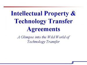 Intellectual Property Technology Transfer Agreements A Glimpse into