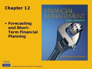 Chapter 12 Forecasting and Short Term Financial Planning