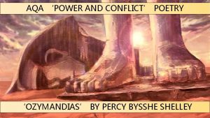 AQA POWER AND CONFLICT POETRY OZYMANDIAS BY PERCY