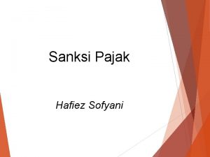 Sanksi Pajak Hafiez Sofyani Tujuan Sanksi Pajak Agar