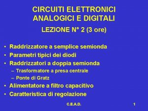 CIRCUITI ELETTRONICI ANALOGICI E DIGITALI LEZIONE N 2