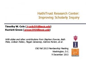 Hathi Trust Research Center Improving Scholarly Inquiry Timothy