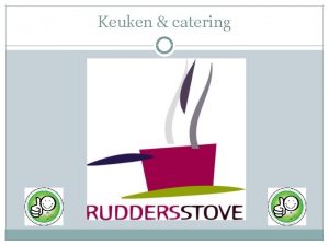 Keuken catering Wie zijn wij Centrale keuken Ruddersstove