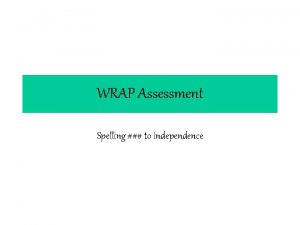 Wrap assessment Wrap assessment