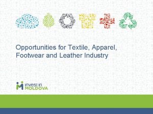 Opportunities for Textile Apparel Footwear and Leather Industry