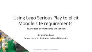 Using Lego Serious Play to elicit Moodle site