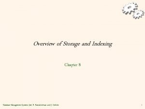 Overview of Storage and Indexing Chapter 8 Database
