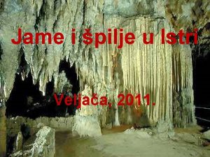 Jame i pilje u Istri Veljaa 2011 Sadraj