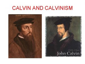 CALVIN AND CALVINISM PROPHETICTheodore BEARDS Beza 1519 John