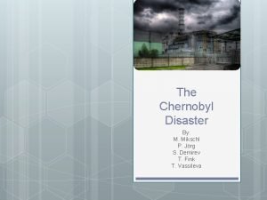 The Chernobyl Disaster By M Mikschl P Jrg