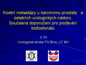 Kostn metastzy u karcinomu prostaty a ostatnch urologickch