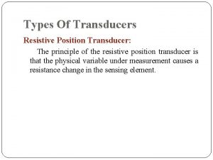 Resistive position transducer