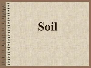 Soil is a loose mixture of
